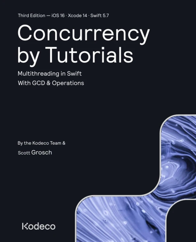 Concurrency by Tutorials (Third Edition): Multithreading in Swift With GCD & Operations