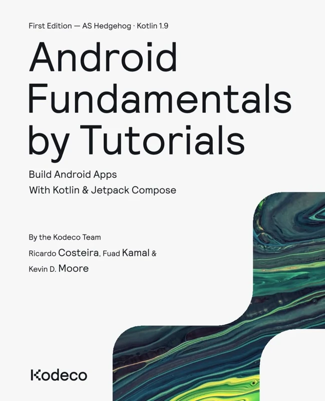 Android Fundamentals by Tutorials (First Edition): Build Android Apps With Kotlin & Jetpack Compose