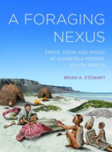 A Foraging Nexus: Space, Food, and Magic at Dunefield Midden, South Africa: 85 (Monographs) - Image 1