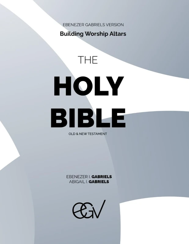 The Holy Bible: Ebenezer Gabriels Version (EGV)