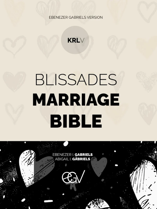 Blissades Marriage Bible : The KRL Volume: (Kings, Royalties and Leaders) 12 Books of the Bible: Ebenezer Gabriels Version - Image 1