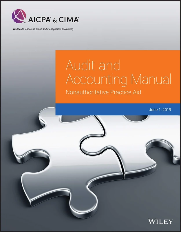 Audit and Accounting Manual: Nonauthoritative Practice Aid, 2019 (AICPA)