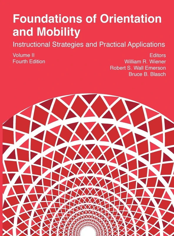 Foundations of Orientation and Mobility, 4th Edition: Volume 2