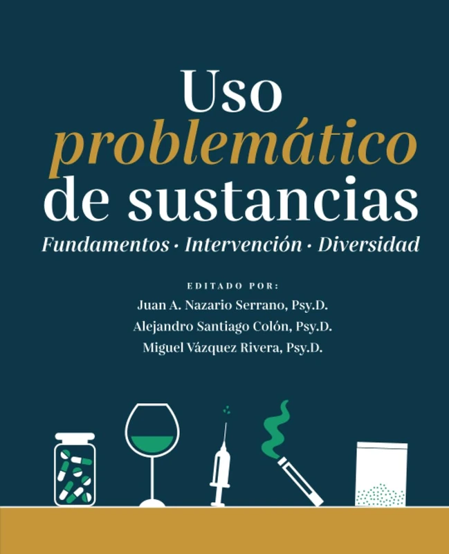 Uso problemático de sustancias: Fundamentos • Intervención • Diversidad