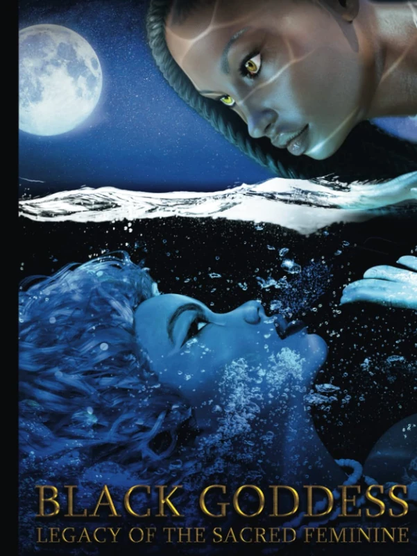 Black Goddess: Legacy of the Sacred Feminine