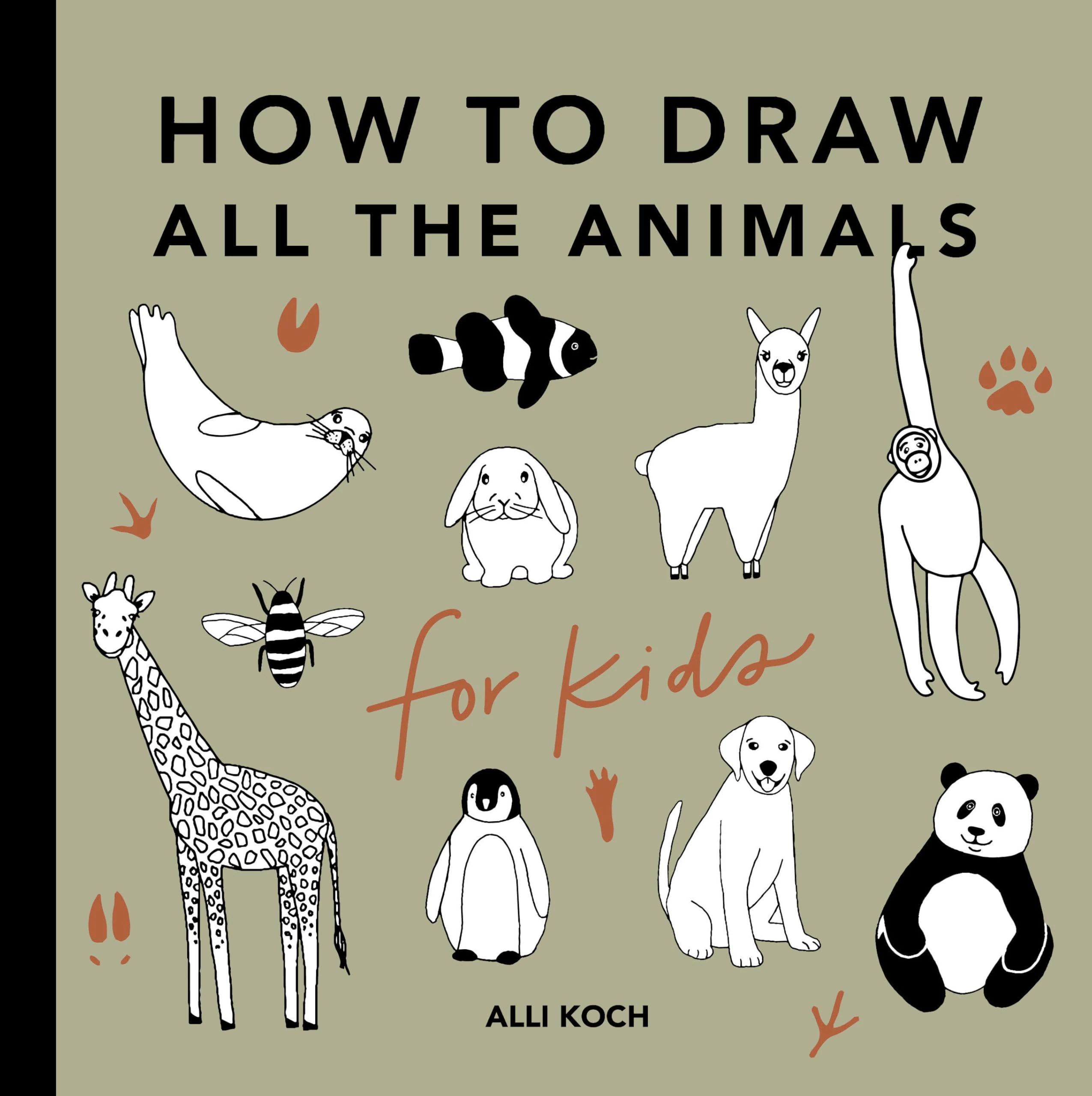 All the Animals: How to Draw Books for Kids (How to Draw for Kids)