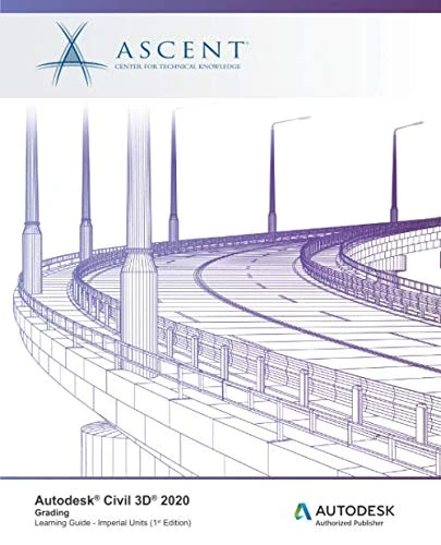 Autodesk Civil 3D 2020: Grading (Imperial Units): Autodesk Authorized Publisher