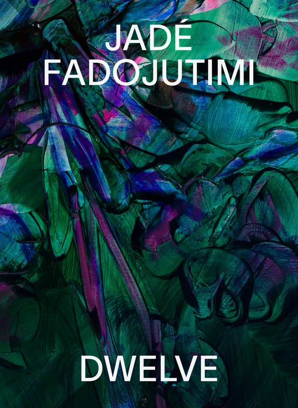 Jade Fadojutimi: DWELVE: A Goosebump in Memory - Image 1