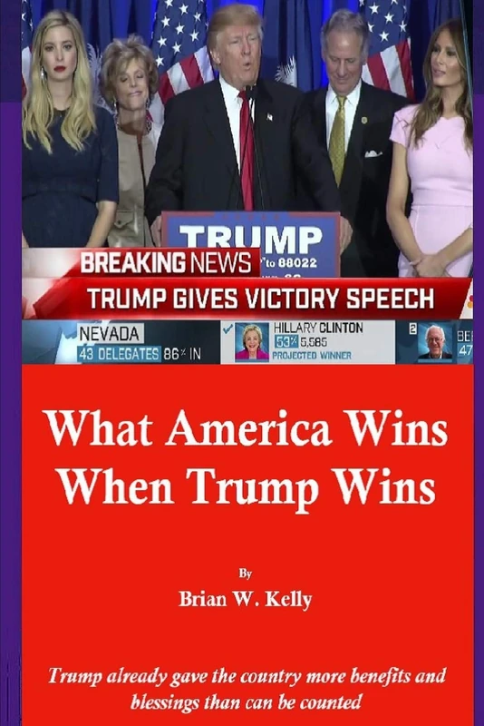 What America Wins When Trump Wins: Trump already gave the country more benefits and blessings than can be counted.