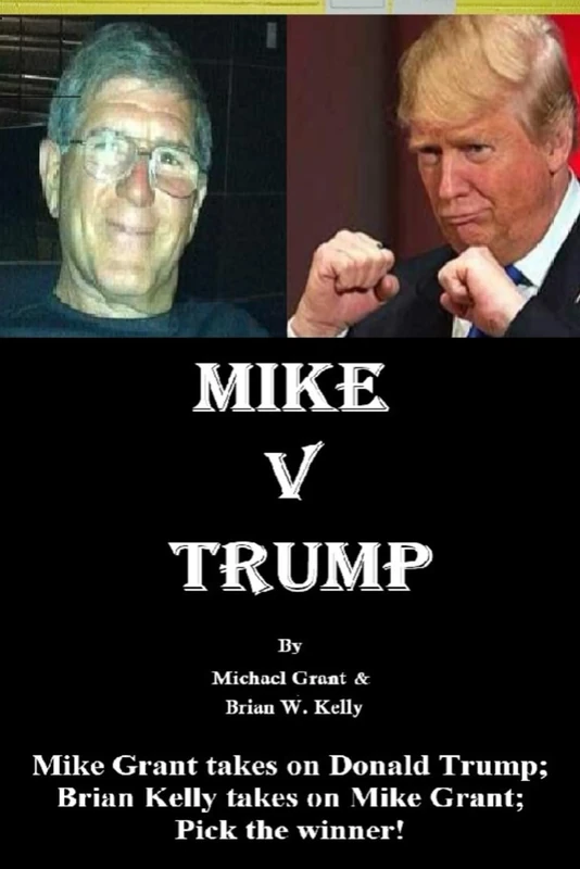 Mike v Trump: Mike Grant takes on Donald Trump; Brian Kelly takes on Mike Grant; Pick the winner! - Image 1
