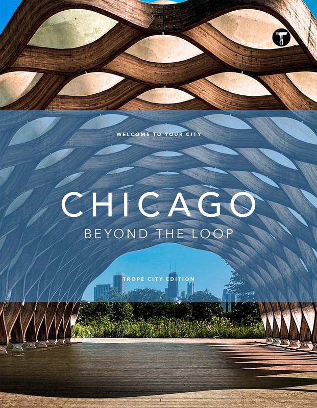 Trope Chicago: The Loop and Beyond: 8 (Trope City Editions, 8)