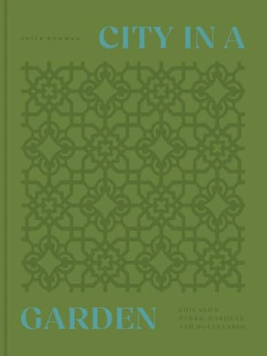 City in a Garden: Chicago's Parks, Gardens and Boulevards