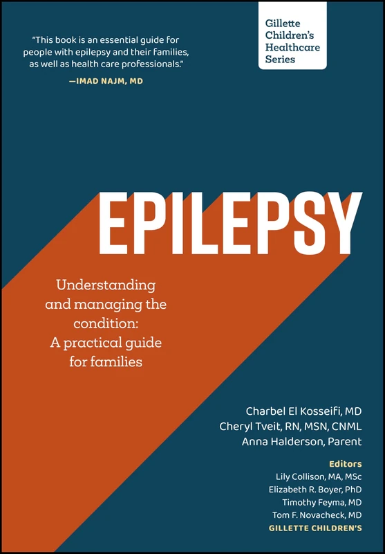 Epilepsy - Understanding and Managing the Condition Across the Lifespan: A Practical Guide for Families (Gillette Children's Healthcare Series)