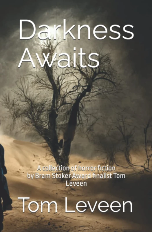 Darkness Awaits: A collection of horror fiction by Bram Stoker Award finalist Tom Leveen (Sinister inx) - Image 1