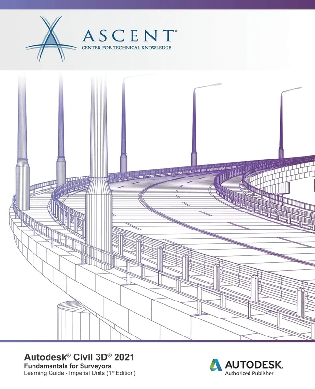 Autodesk Civil 3D 2021: Fundamentals for Surveyors (Imperial Units): Autodesk Authorized Publisher