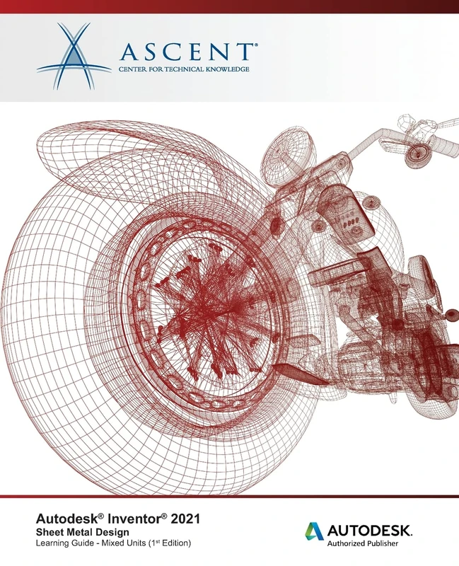 Autodesk Inventor 2021: Sheet Metal Design (Mixed Units): Autodesk Authorized Publisher