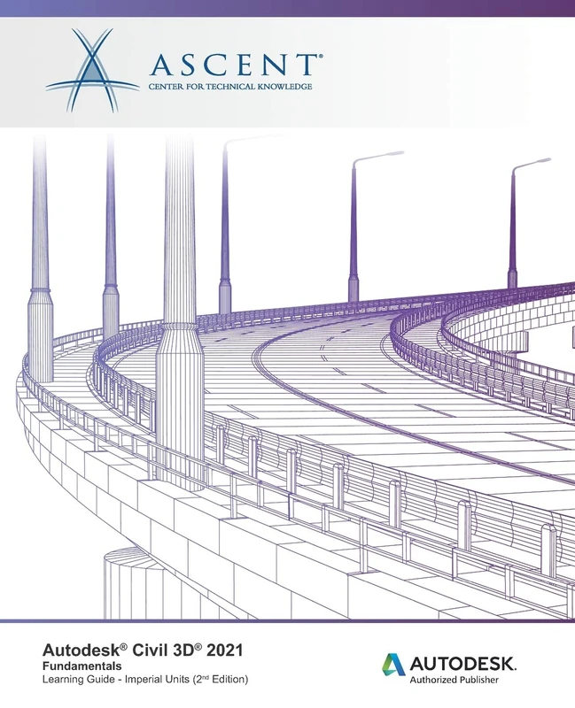 Autodesk Civil 3D 2021: Fundamentals (Imperial Units): Autodesk Authorized Publisher