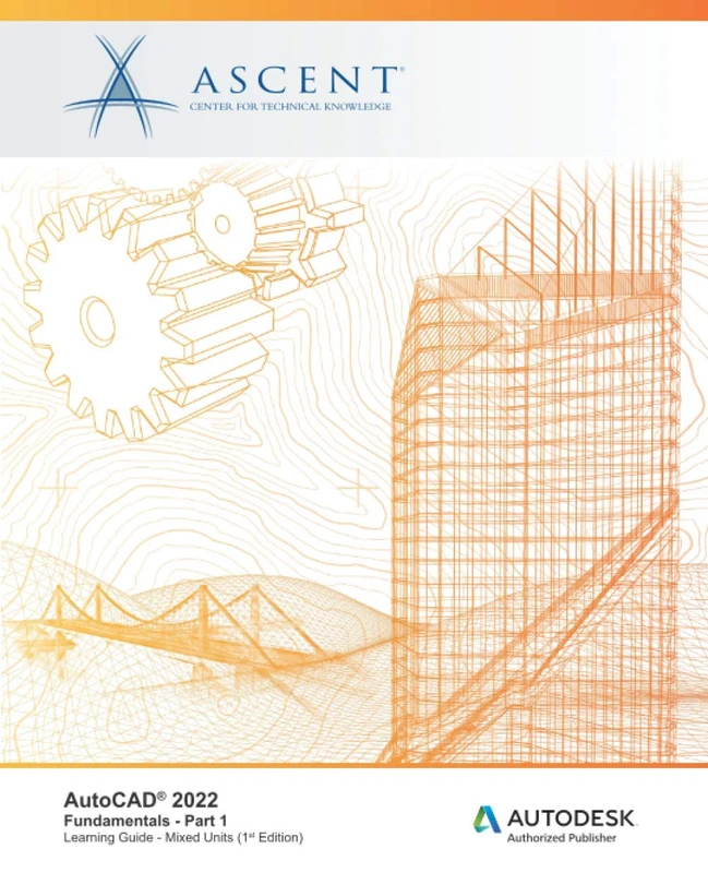 AutoCAD 2022: Fundamentals - Part 1 (Mixed Units): Autodesk Authorized Publisher