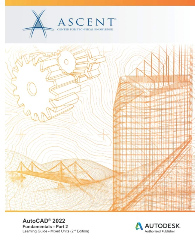 AutoCAD 2022: Fundamentals - Part 2 (Mixed Units): Autodesk Authorized Publisher