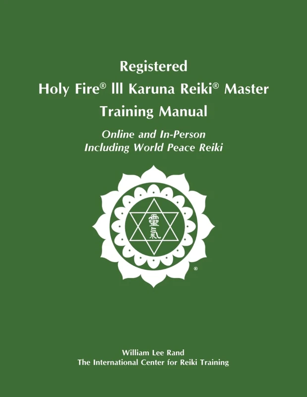 Registered Holy Fire® lll Karuna Reiki® Master Training Manual Online and In-Person Including World Peace Reiki