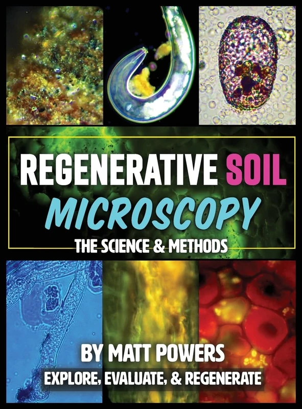 Regenerative Soil Microscopy: The Science and Methods: 2 (The Regenerative Soil Trilogy)