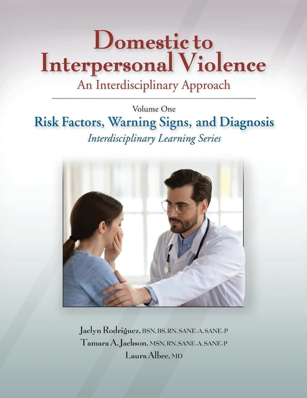 Domestic to Interpersonal Violence: An Interdisciplinary Approach: Volume 1: Risk Factors, Warning Signs, and Diagnosis (Interdisciplinary Learning, 1)