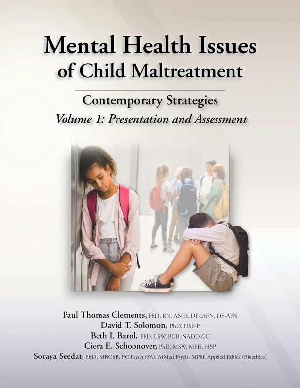 Mental Health Issues of Child Maltreatment: Contemporary Strategies: Volume 1: Presentation and Assessment