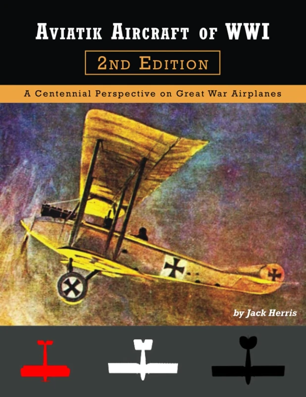Aviatik Aircraft of WWI: 2nd Edition