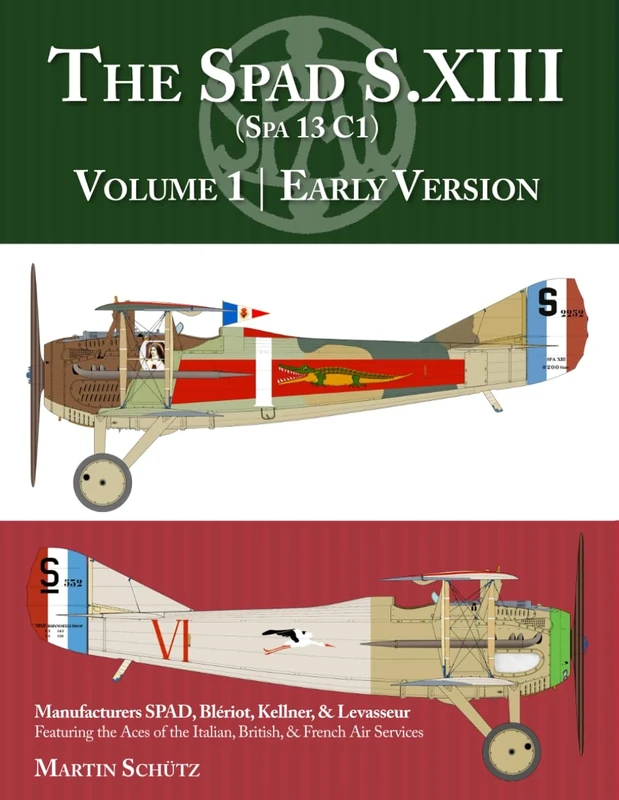 The Spad S.XIII: Volume 1 | Early Version