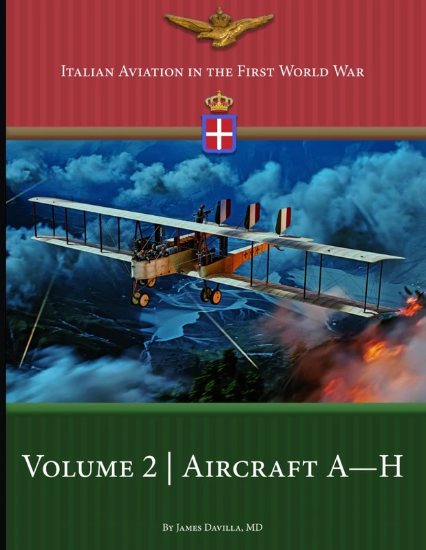 Italian Aviation in the First World War: Volume 2: Aircraft A–H