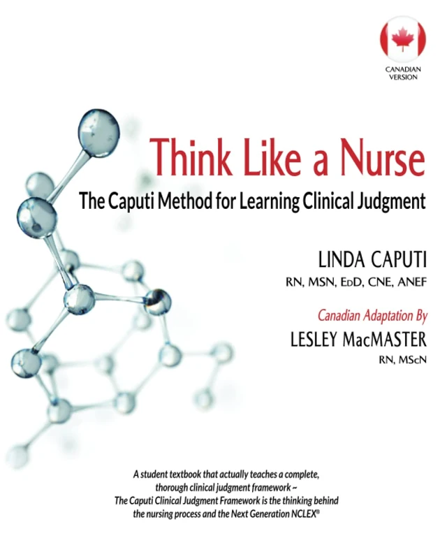 Think Like a Nurse: The Caputi Method for Learning Clinical Judgment (Canadian Version)
