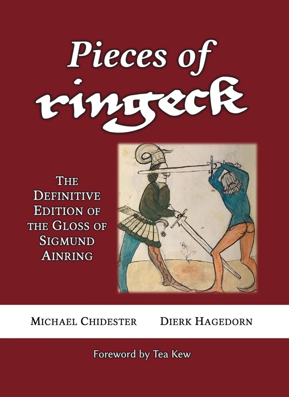 Pieces of Ringeck: The Definitive Edition of the Gloss of Sigmund Ainring