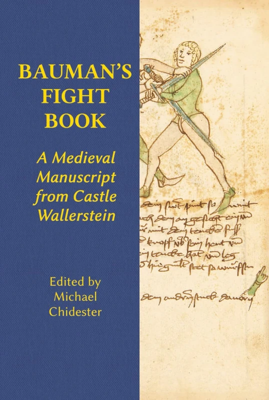 Bauman's Fight Book: A Medieval Manuscript from Castle Wallerstein