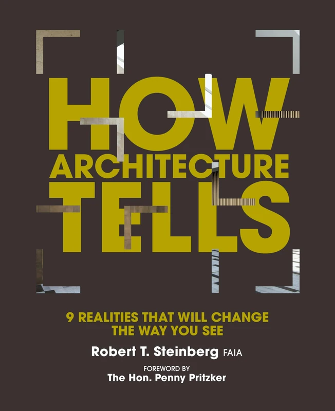 How Architecture Tells: 9 Realities that will Change the Way You See