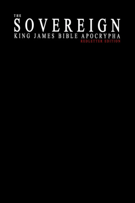 The Sovereign King James Bible Apocrypha: Apocrypha Redletter Edition