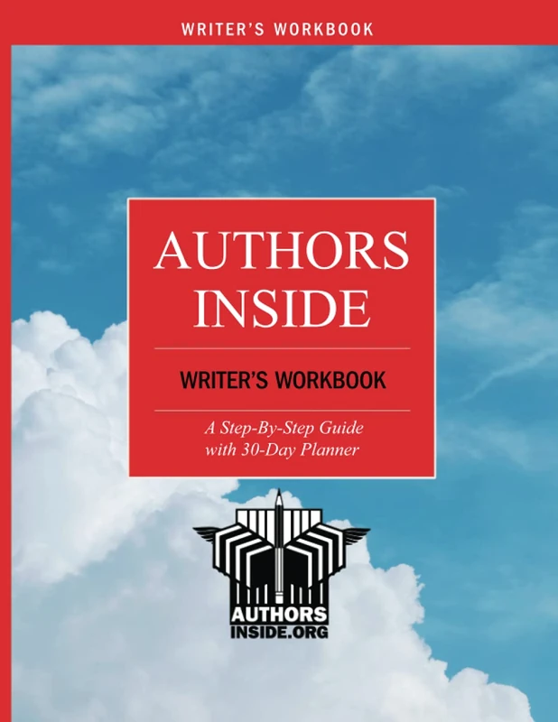 AUTHORS INSIDE Writer's Workbook: A Step-By-Step Guide with 30-Day Planner (AUTHORS INSIDE Writer's Set)