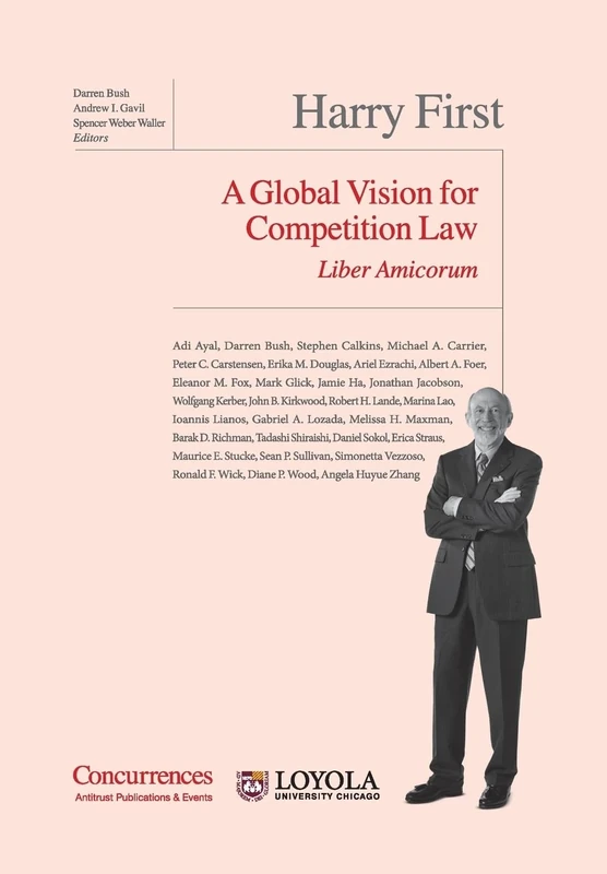 Harry First Liber Amicorum: A Global Vision for Competition Law