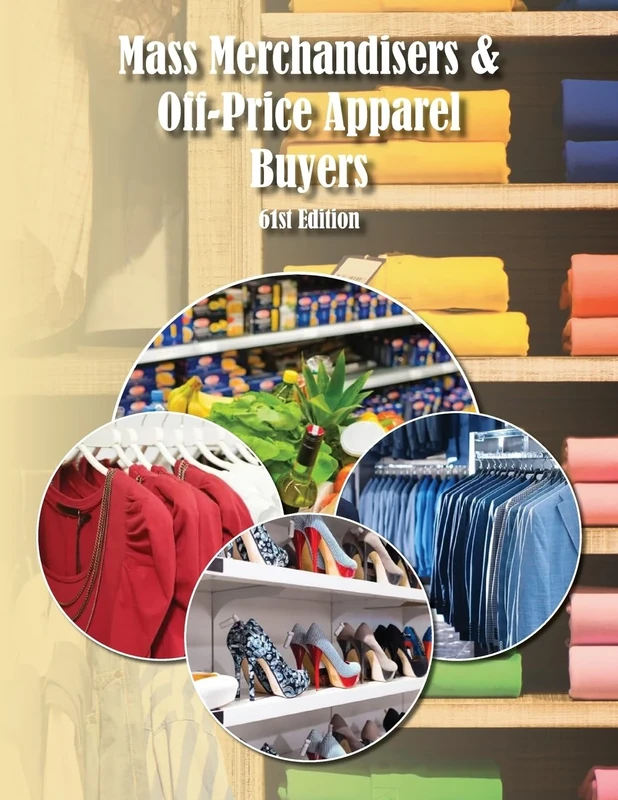 Mass Merchandisers & Off-Price Apparel Buyers Directory, 61st Ed