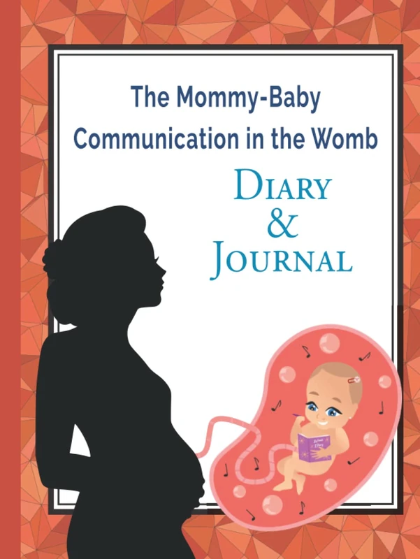The Mommy-Baby Communication in the Womb Diary & Journal - Image 1