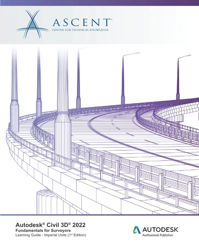 Autodesk Civil 3D 2022: Fundamentals for Surveyors (Imperial Units): Autodesk Authorized Publisher