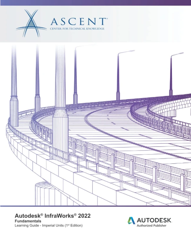 Autodesk InfraWorks 2022: Fundamentals (Imperial Units): Autodesk Authorized Publisher