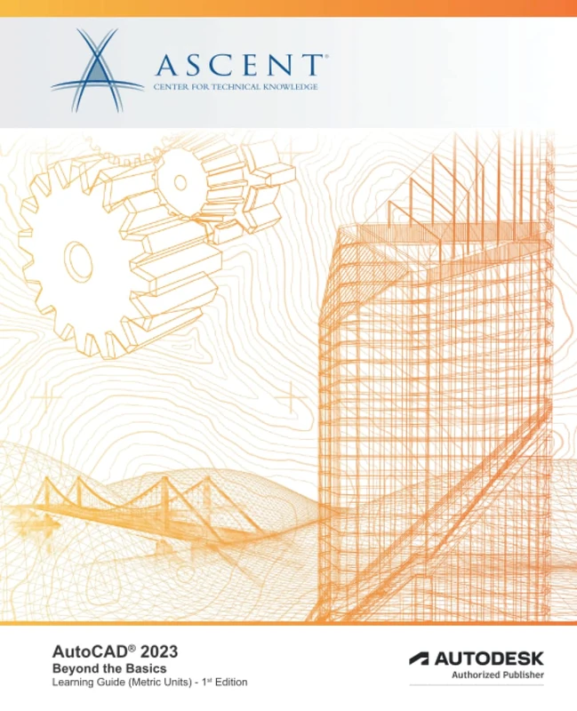 AutoCAD 2023: Beyond the Basics (Metric Units): Autodesk Authorized Publisher