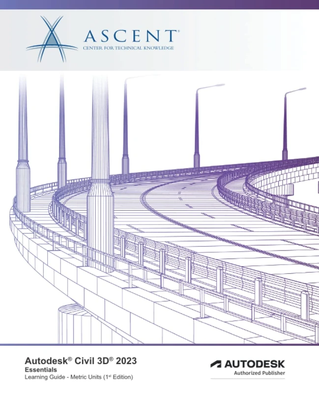 Autodesk Civil 3D 2023: Essentials (Metric Units): Autodesk Authorized Publisher