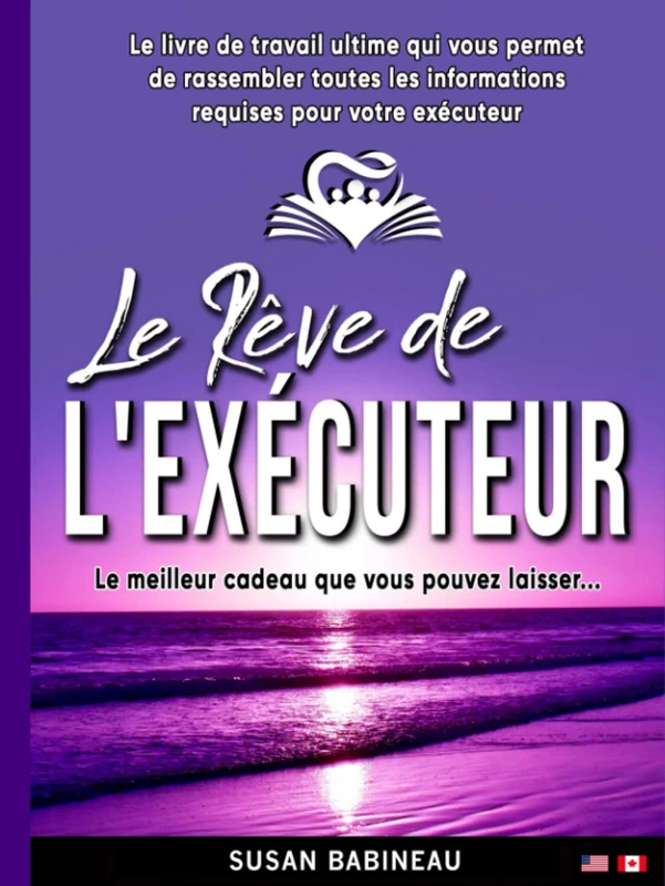 Le Rêve de L'exécuteur: Le livre de travail ultime vous aidant à préparer votre succession pour votre exécuteur testamentaire - Image 1