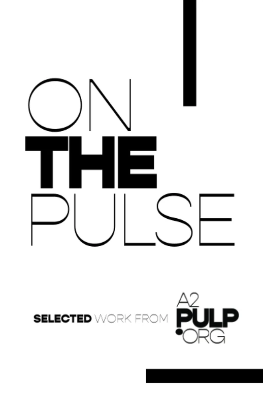 On the Pulse: Selected Work from A2Pulp.org - Image 1