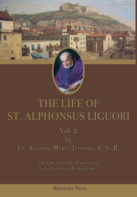 The Life of St. Alphonsus Liguori: Vol. 2