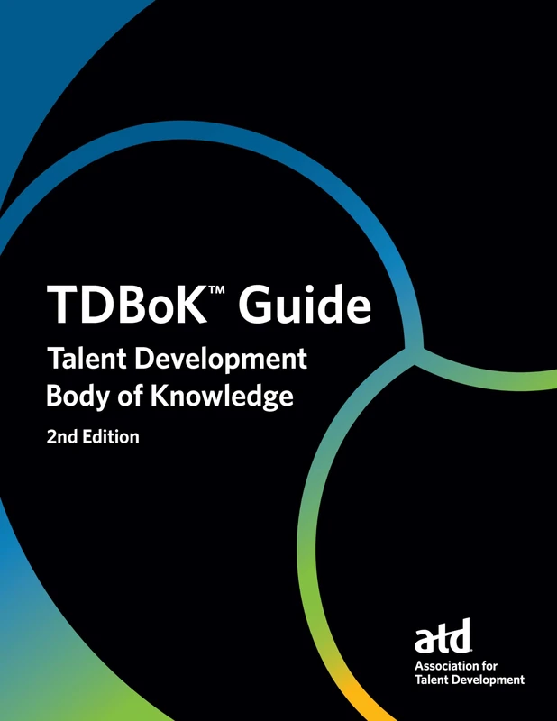 TDBoK™ Guide: Talent Development Body of Knowledge