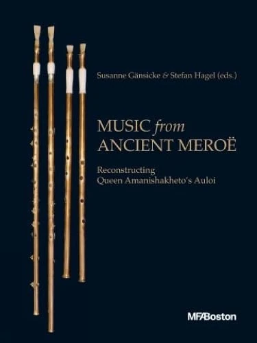 Music from Ancient Meroë: Reconstructing Queen Amanishakheto's Auloi - Image 1