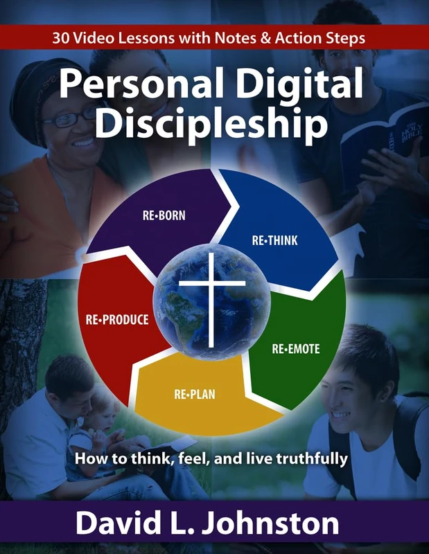 Personal Digital Discipleship: How to Think, Feel, and Live Truthfully