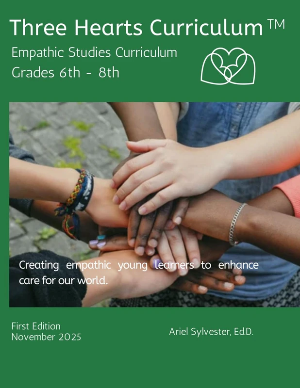Three Hearts Curriculum: 6th - 8th: Empathic Studies Curriculum